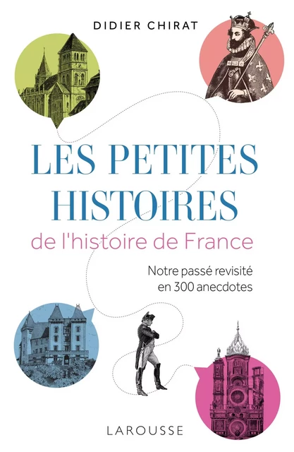 Les petites histoires de l'Histoire de France - Didier Chirat - Larousse