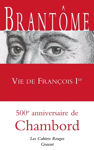 Vie de François Ier -  Brantôme - Grasset