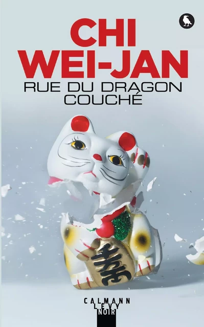 Rue du dragon couché - Chi Wei-jan - Calmann-Lévy