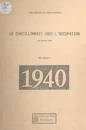 Le Châtillonnais sous l'Occupation (1). 1940