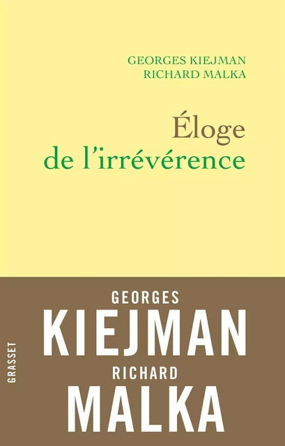 Éloge de l'irrévérence - Georges Kiejman, Richard Malka - Grasset