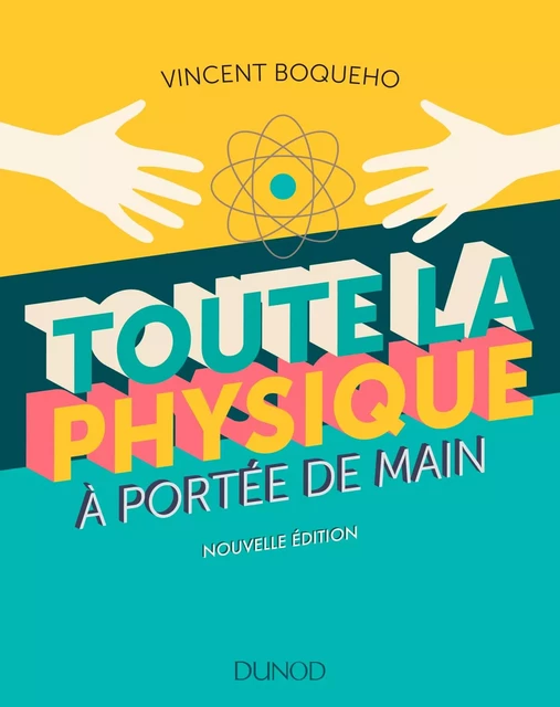 Toute la physique à portée de main - 3e éd. - Vincent Boqueho - Dunod