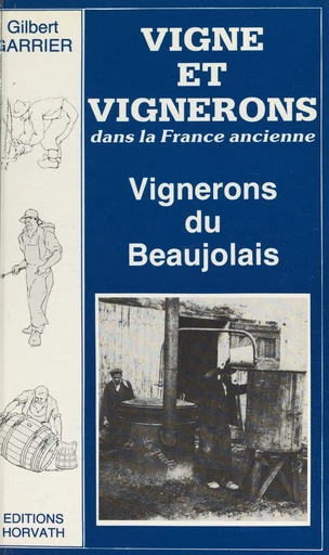 Vigne et vignerons dans la France ancienne - Gilbert Garrier - FeniXX réédition numérique