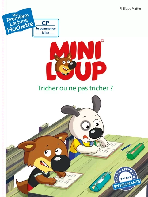 Premières lectures Mini-Loup : Tricher ou ne pas tricher ? - Philippe Matter - Hachette Enfants