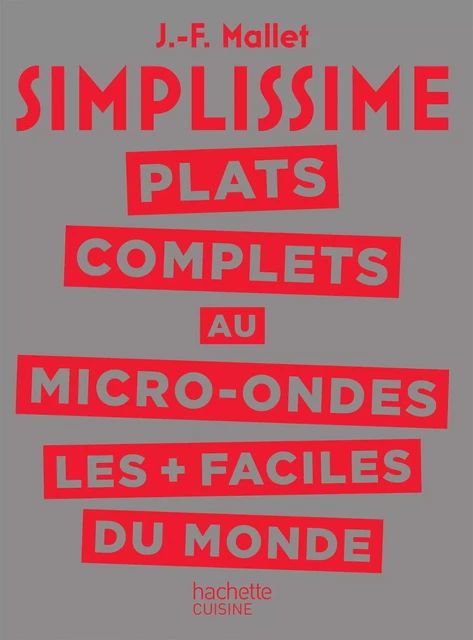 SIMPLISSIME Plats complets au Micro-Ondes les plus faciles du monde - Jean-François Mallet - Hachette Pratique