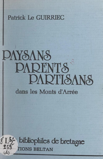 Paysans, parents, partisans dans les Monts d'Arrée - Patrick Le Guirriec - FeniXX réédition numérique