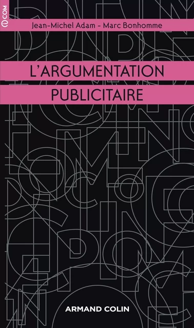 L'argumentation publicitaire - Jean-Michel Adam, Marc Bonhomme - Armand Colin