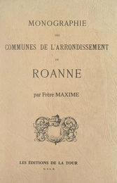 Monographie des communes de l'arrondissement de Roanne