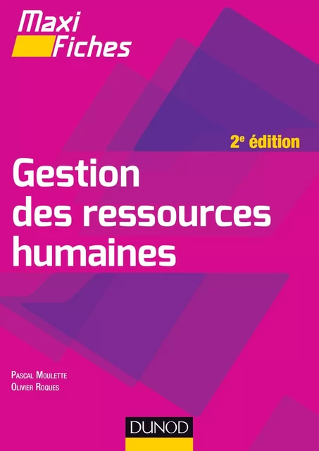 Maxi Fiches de Gestion des ressources humaines - 2e édition - Pascal Moulette, Olivier Roques - Dunod