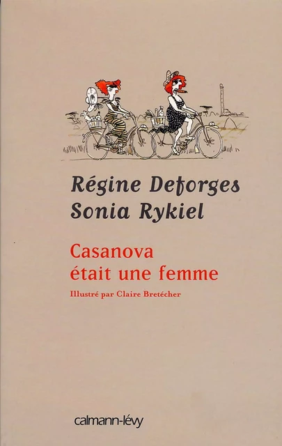 Casanova était une femme - Régine Deforges, Sonia Rykiel - Calmann-Lévy