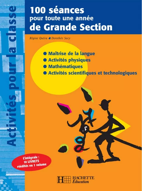 100 séances pour toute une année de Grande Section - Régine Quéva, Dorothée Sacy - Hachette Éducation