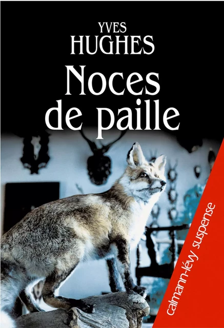 Noces de paille - Yves Hughes - Calmann-Lévy