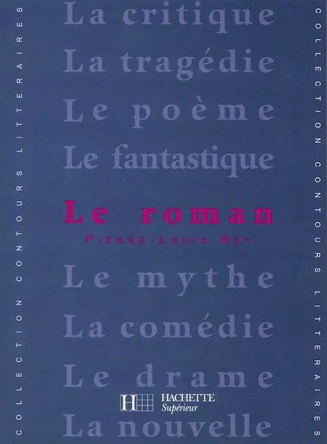 Le Roman - Pierre-Louis Rey, Bruno Vercier - Hachette Éducation