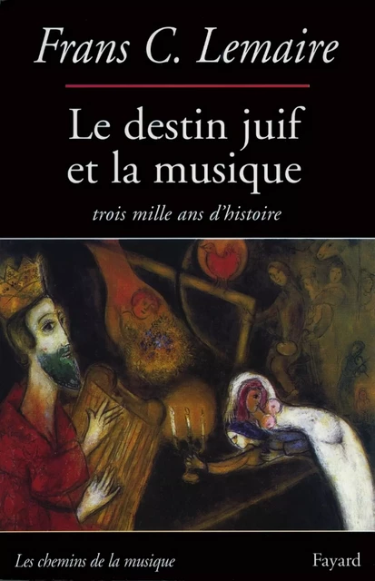 Le Destin juif et la musique - Frans C. Lemaire - Fayard