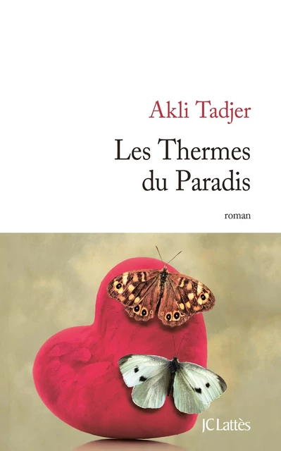 Les Thermes du Paradis - Akli Tadjer - JC Lattès