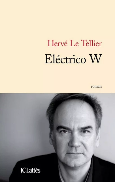 Electrico W - Hervé Le Tellier - JC Lattès