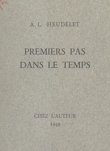 Premiers pas dans le temps - A.-L. Heudelet - FeniXX réédition numérique