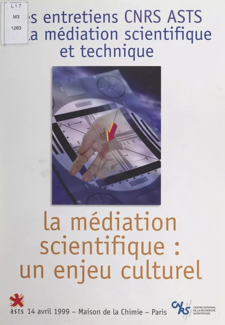 La médiation scientifique : un enjeu culturel -  CNRS-ASTS - FeniXX réédition numérique