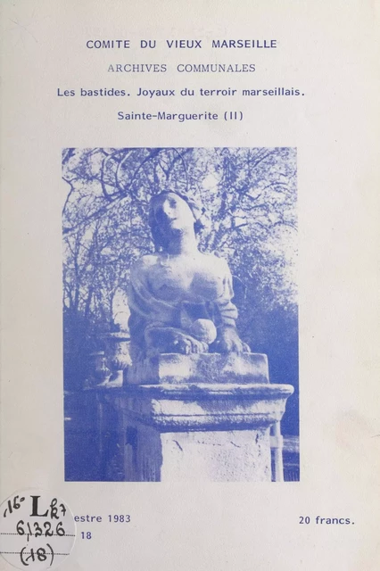 Les bastides, joyaux du terroir marseillais, Sainte-Marguerite (2) - Henry Luppi - FeniXX réédition numérique