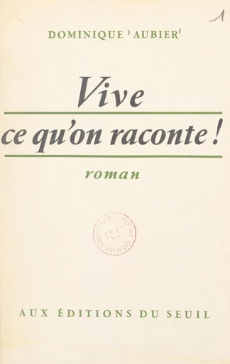 Vive ce qu'on raconte ! - Dominique Aubier - FeniXX réédition numérique