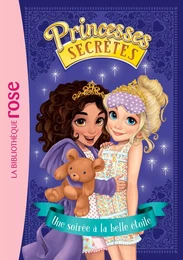 Princesses secrètes 03 - Une soirée à la belle étoile