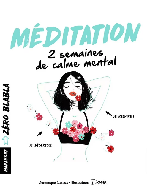 Zéro blabla - Méditation - Dominique Casaux - Marabout