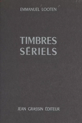 Timbres sériels - Emmanuel Looten - FeniXX réédition numérique