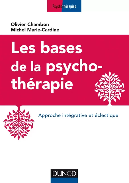 Les bases de la psychothérapie - 3e éd. - Olivier Chambon, Michel Marie-Cardine - Dunod