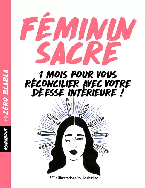 Zéro blabla : Féminin sacré - Mélissandre LEMONNIER - Marabout