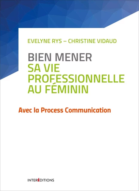 Bien mener sa vie professionnelle au féminin - Christine Vidaud - InterEditions