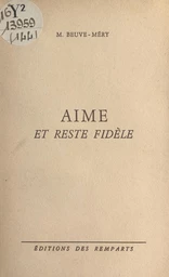 Aime et reste fidèle