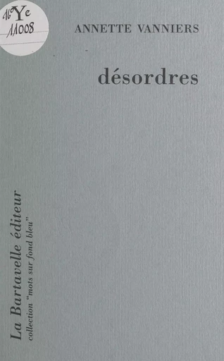 Désordres - Annette Vanniers - FeniXX réédition numérique