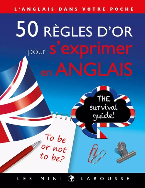 50 règles d'or pour s'exprimer en anglais - Tiphaine Desmoulière - Larousse