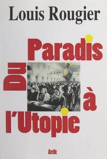 Du paradis à l'utopie - Louis Rougier - FeniXX réédition numérique