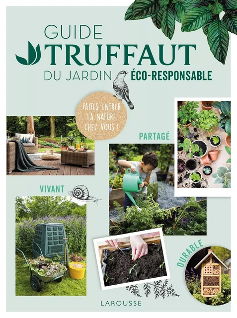 Guide Truffaut du  jardin éco-responsable -  Collectif - Larousse