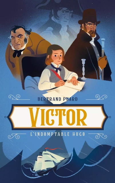 Victor - L'indomptable Hugo - Bertrand Puard - Hachette Romans