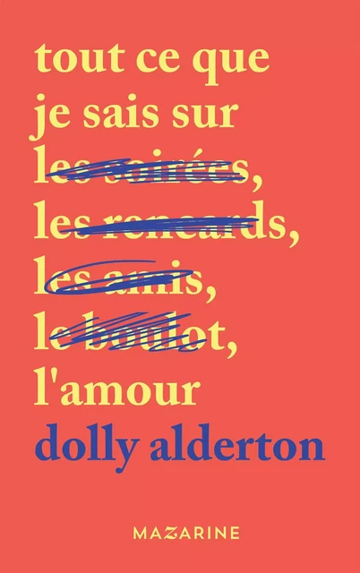 Tout ce que je sais sur l'amour - Dolly Alderton - Fayard/Mazarine