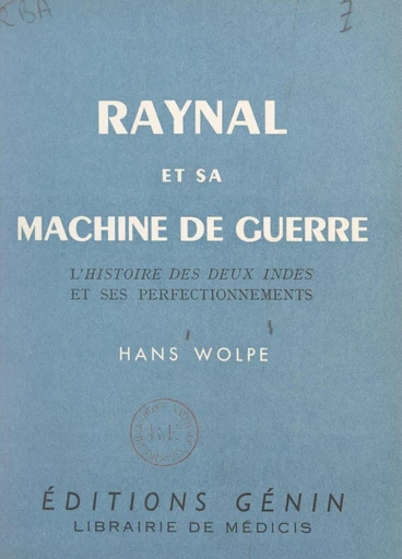 Raynal et sa machine de guerre - Hans Wolpe - FeniXX réédition numérique