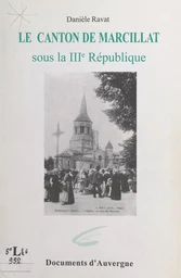 Le canton de Marcillat sous la IIIe République