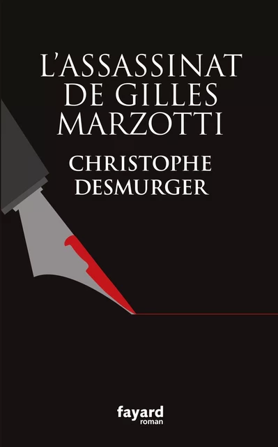 L'assassinat de Gilles Marzotti - Christophe Desmurger - Fayard