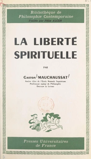 La liberté spirituelle - Gaston Mauchaussat - FeniXX réédition numérique