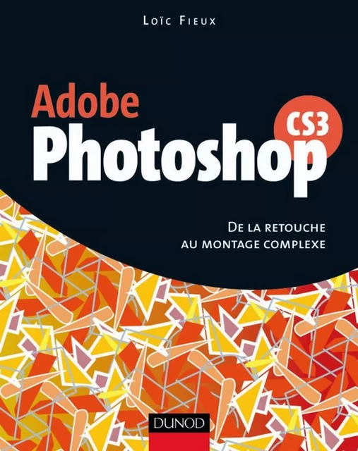 Photoshop CS3 - Loïc Fieux - Dunod