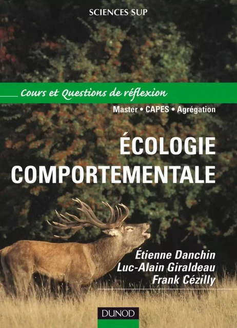 Écologie comportementale - Étienne Danchin, Luc-Alain Giraldeau, Frank Cézilly - Dunod