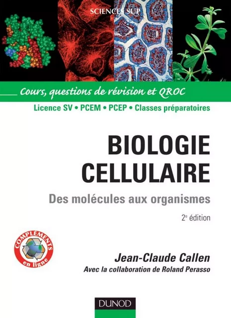 Biologie cellulaire - 2e éd. - Jean-Claude Callen, Roland Perasso - Dunod