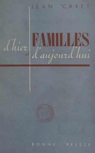 Familles d'hier et d'aujourd'hui - Jean Caret - FeniXX réédition numérique