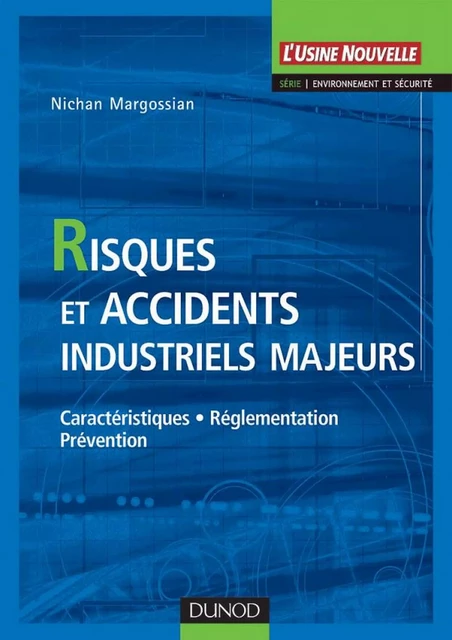 Risques et accidents industriels majeurs - Nichan Margossian - Dunod