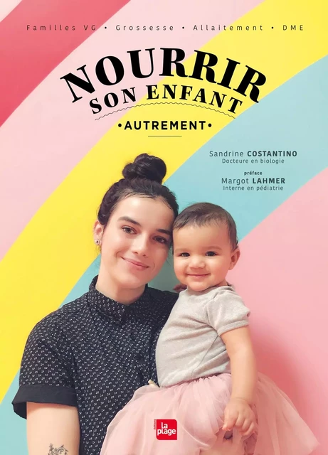 Nourrir son enfant autrement - Sandrine Costantino, Margot Lahmer - La Plage