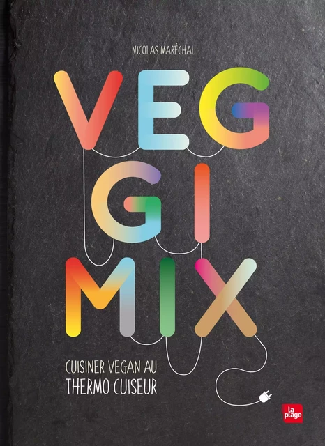 Veggimix-Cuisiner vegan au thermo cuiseur - Nicolas Maréchal - La Plage