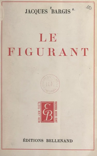 Le figurant - Jacques Bargis - FeniXX réédition numérique