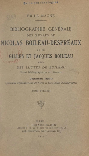 Bibliographie générale des œuvres de Nicolas Boileau-Despréaux et de Gilles et Jacques Boileau (1) - Émile Magne - FeniXX réédition numérique